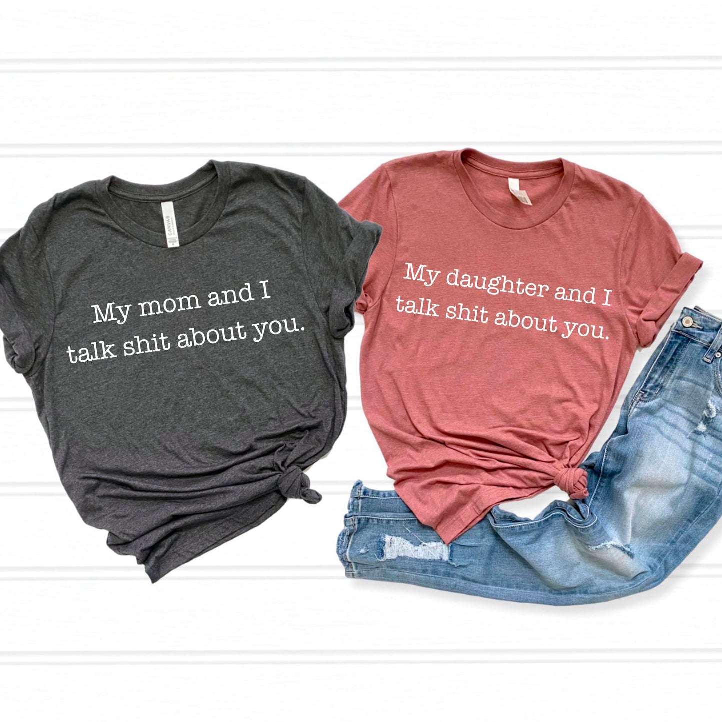 My mom/daughter and I talk $hit about you PNG image