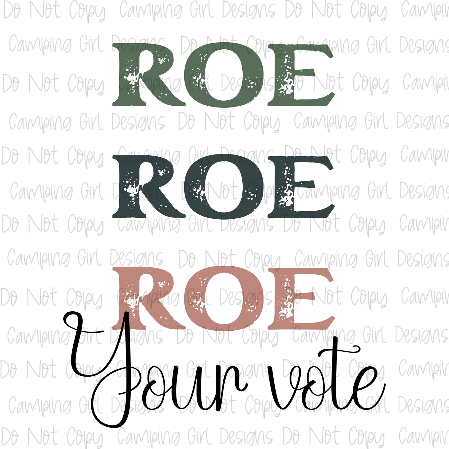 Roe Roe Roe Your Vote PNG image