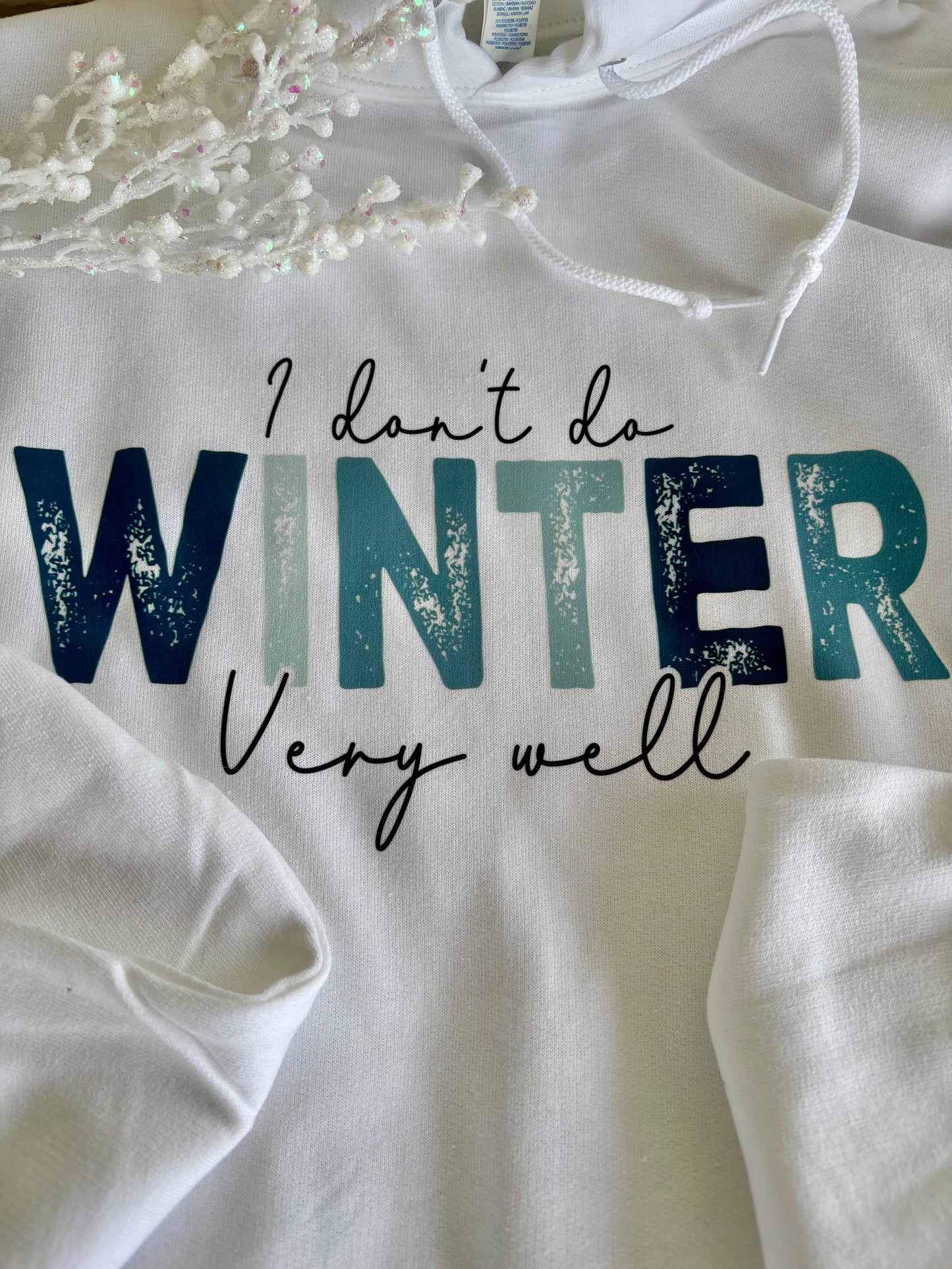 Made to Order “I don’t do winter very well” shirt