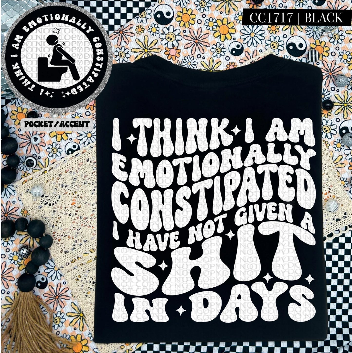 I think I am emotionally constipated t-shirt - made to order!