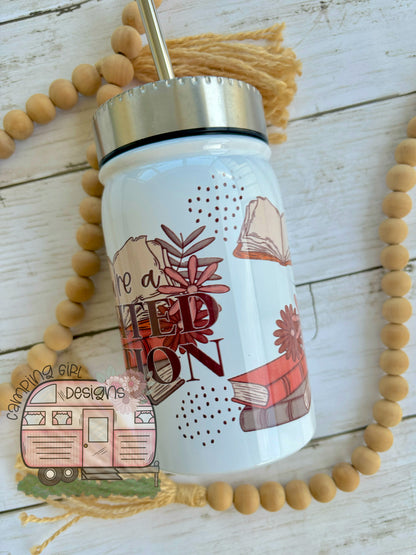 You’re a limited edition 17 oz Mason jar sublimation tumbler