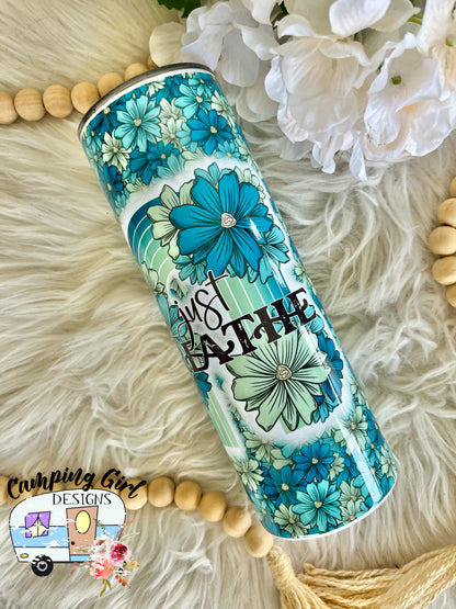 READY TO SHIP 20 oz Just Breathe floral sublimation tumbler