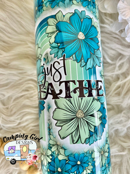 READY TO SHIP 20 oz Just Breathe floral sublimation tumbler