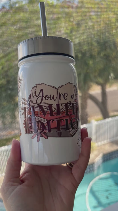 You’re a limited edition 17 oz Mason jar sublimation tumbler
